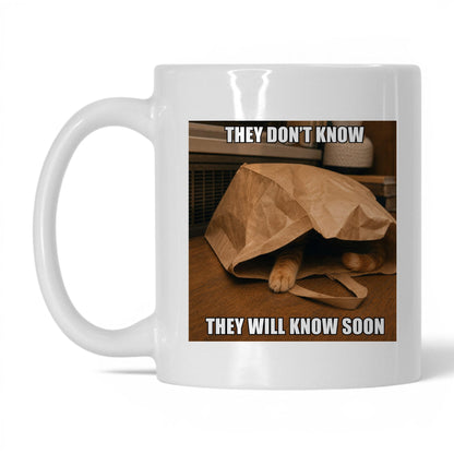 They Will Know Soon Cat Coffee Mug