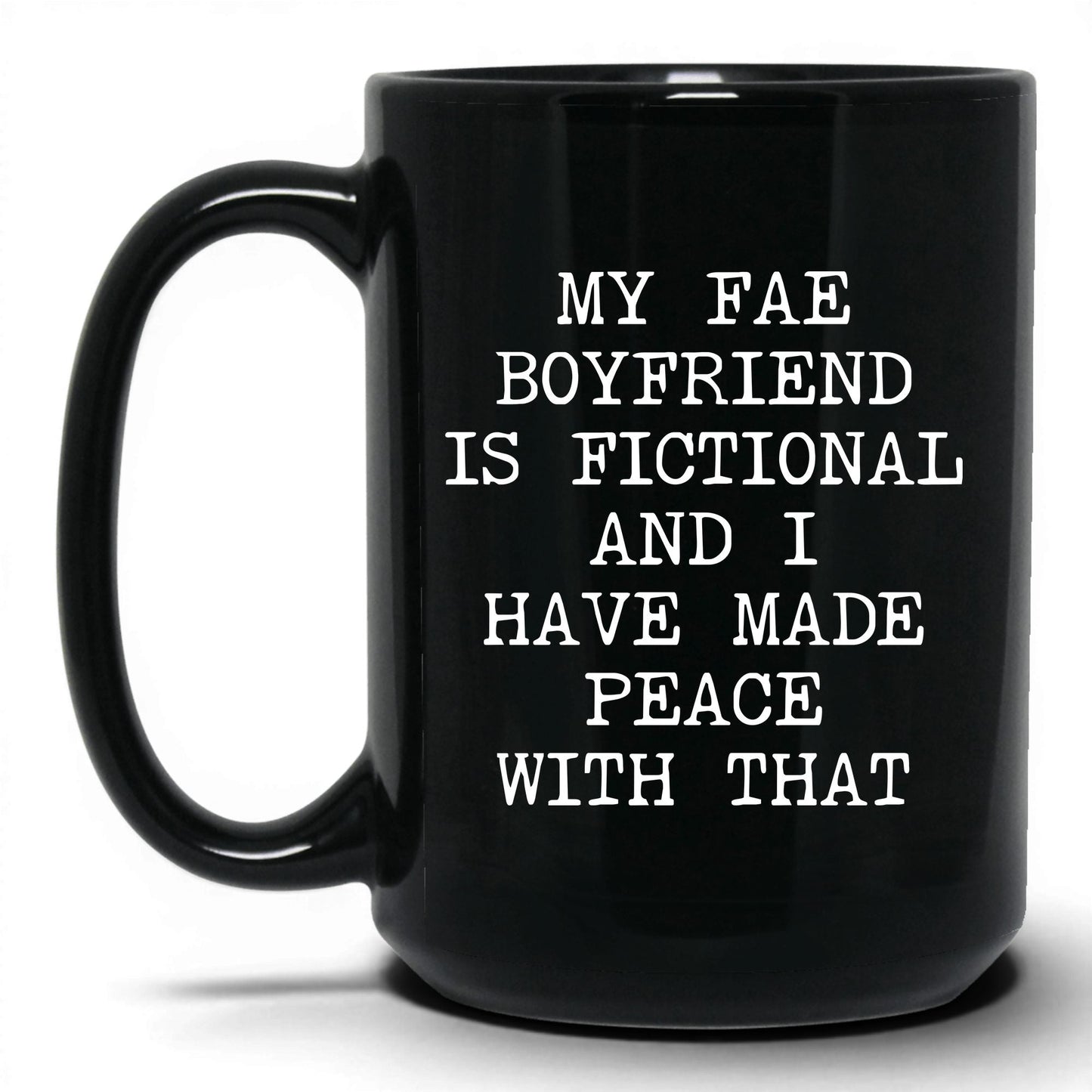 Fae Boyfriend Is Fictional Coffee Mug