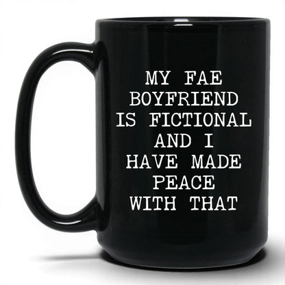 Fae Boyfriend Is Fictional Coffee Mug