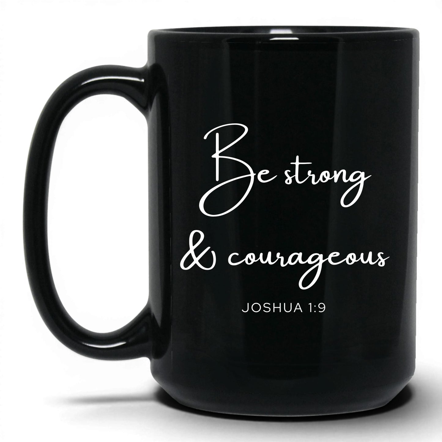 Be Strong and Courageous Coffee Mug – 11oz Black Mug