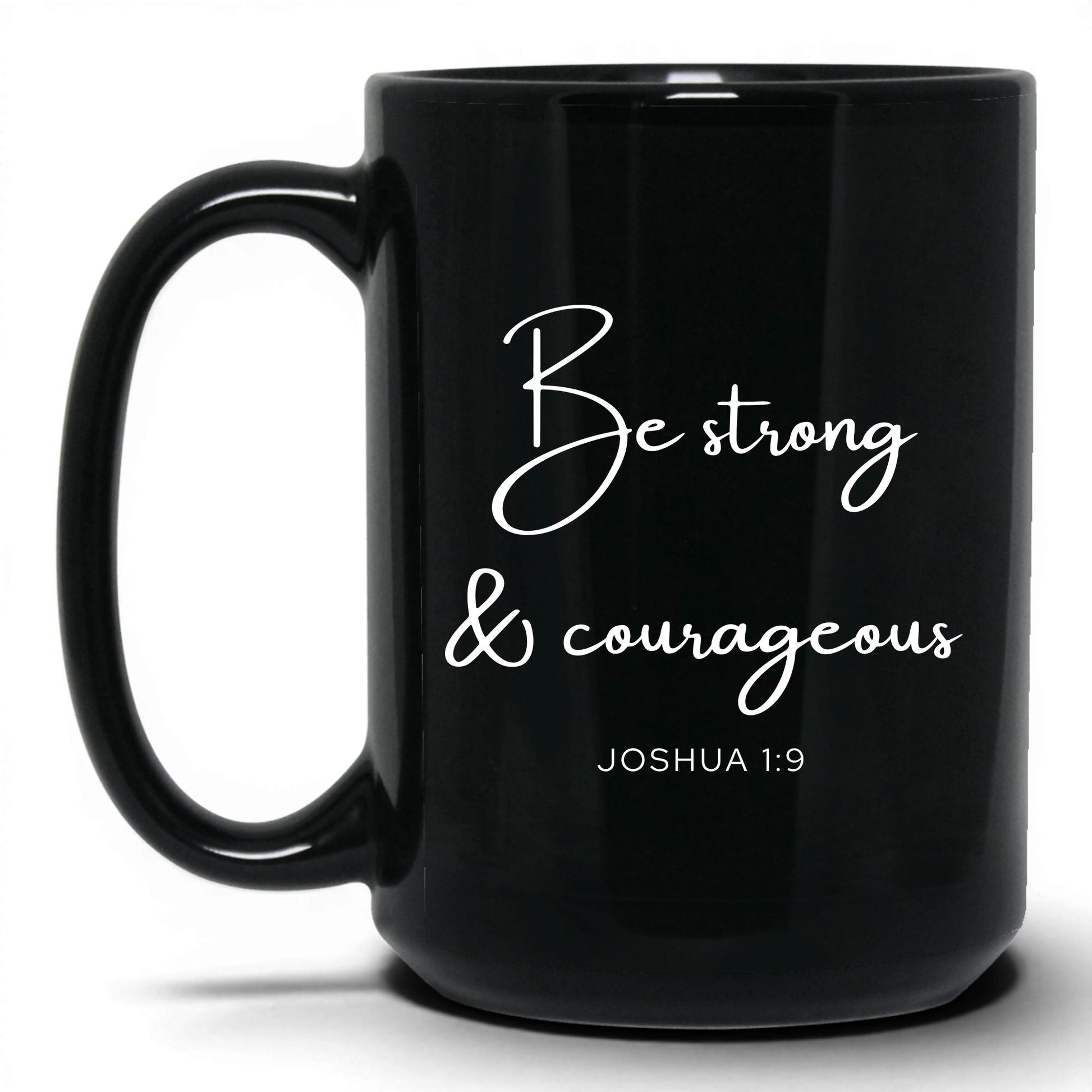 Be Strong and Courageous Coffee Mug – 11oz Black Mug