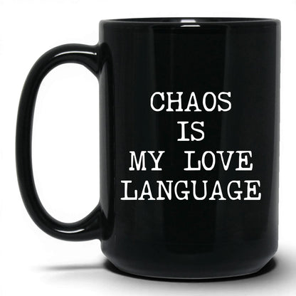 Chaos Is My Love Language Coffee Mug