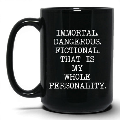 Immortal Dangerous Fictional Coffee Mug