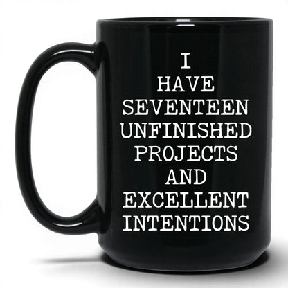Seventeen Unfinished Projects Coffee Mug