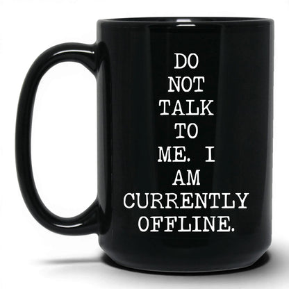Do Not Talk to Me Currently Offline Mug