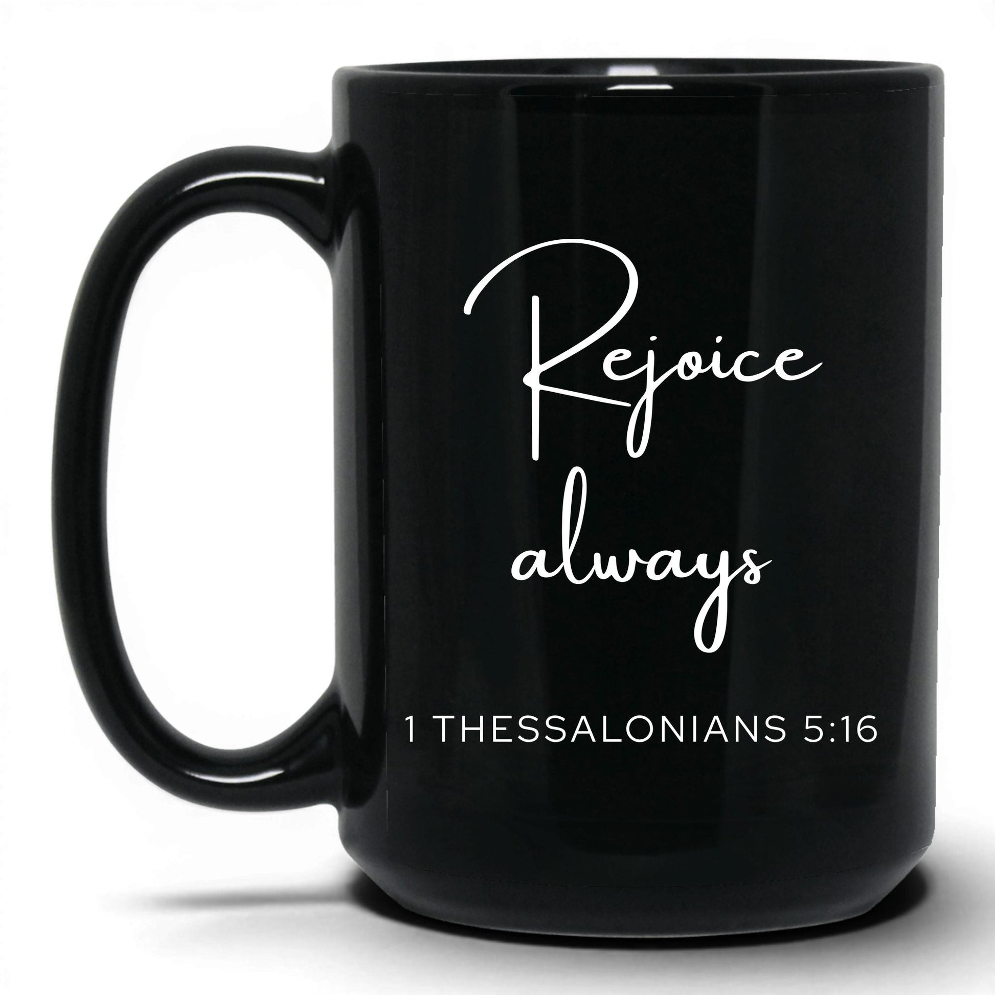Rejoice Always Coffee Mug – 11oz Black Mug