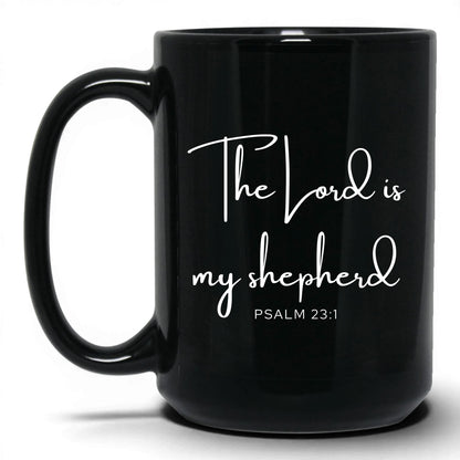 The Lord Is My Shepherd Coffee Mug – 11oz Black Mug