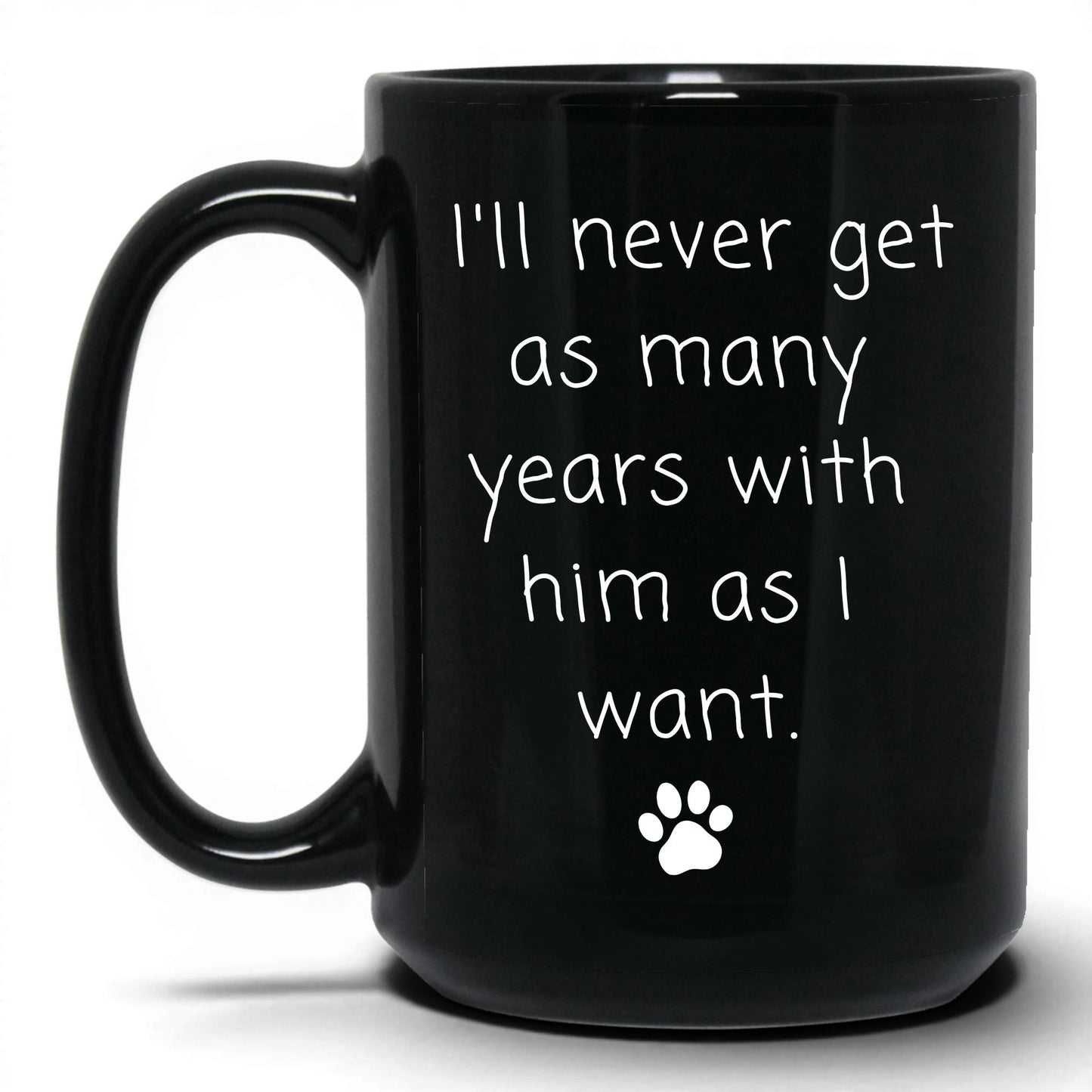 Never Enough Years With Him Mug – 15oz Black Mug