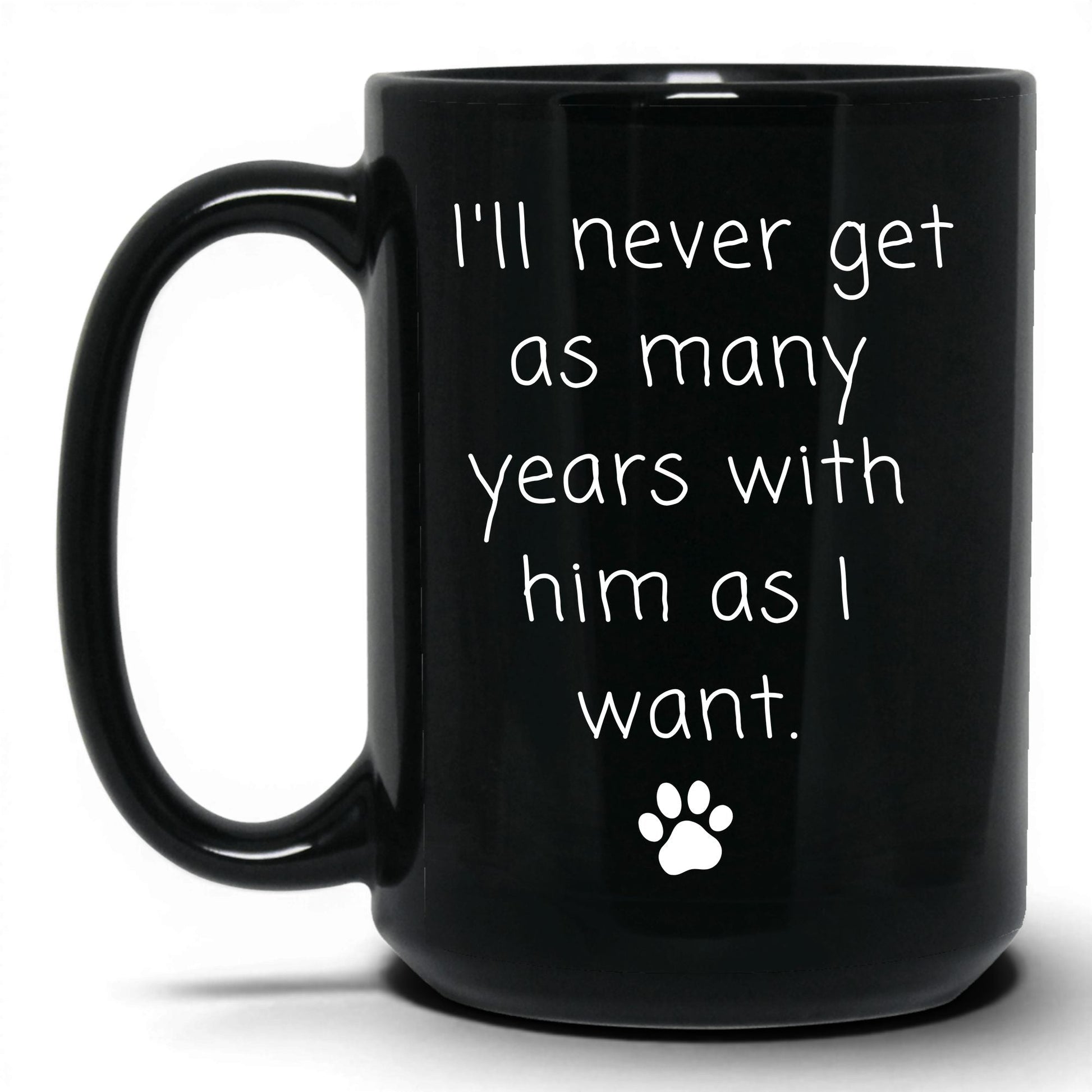 Never Enough Years With Him Mug – 15oz Black Mug