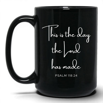 This Is the Day Mug – 11oz Black Mug