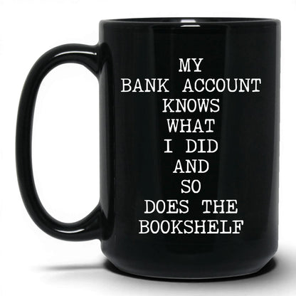 My Bank Account Knows Coffee Mug