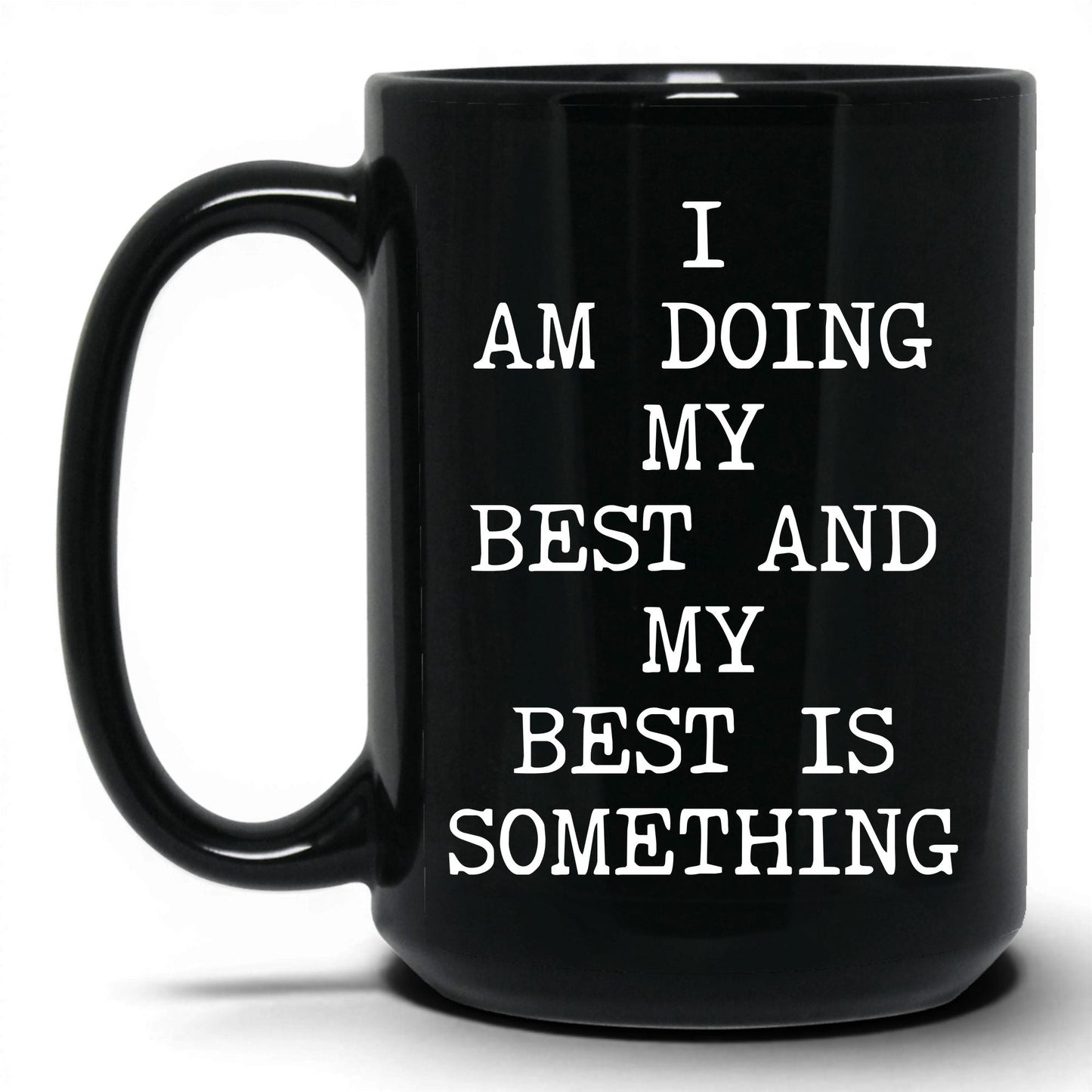My Best Is Something Coffee Mug
