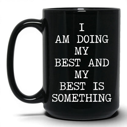 My Best Is Something Coffee Mug