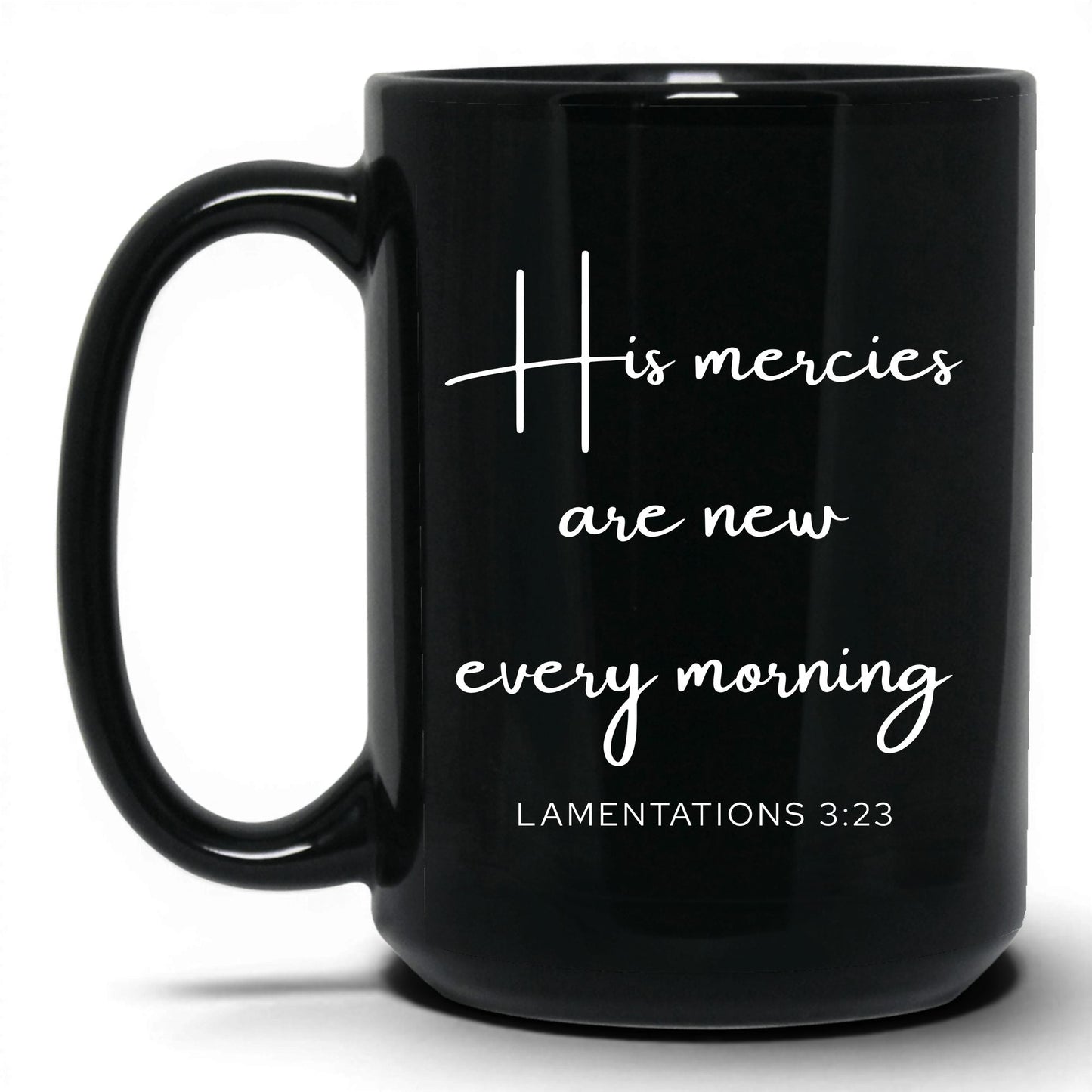 His Mercies Are New Mug – 11oz Black Mug