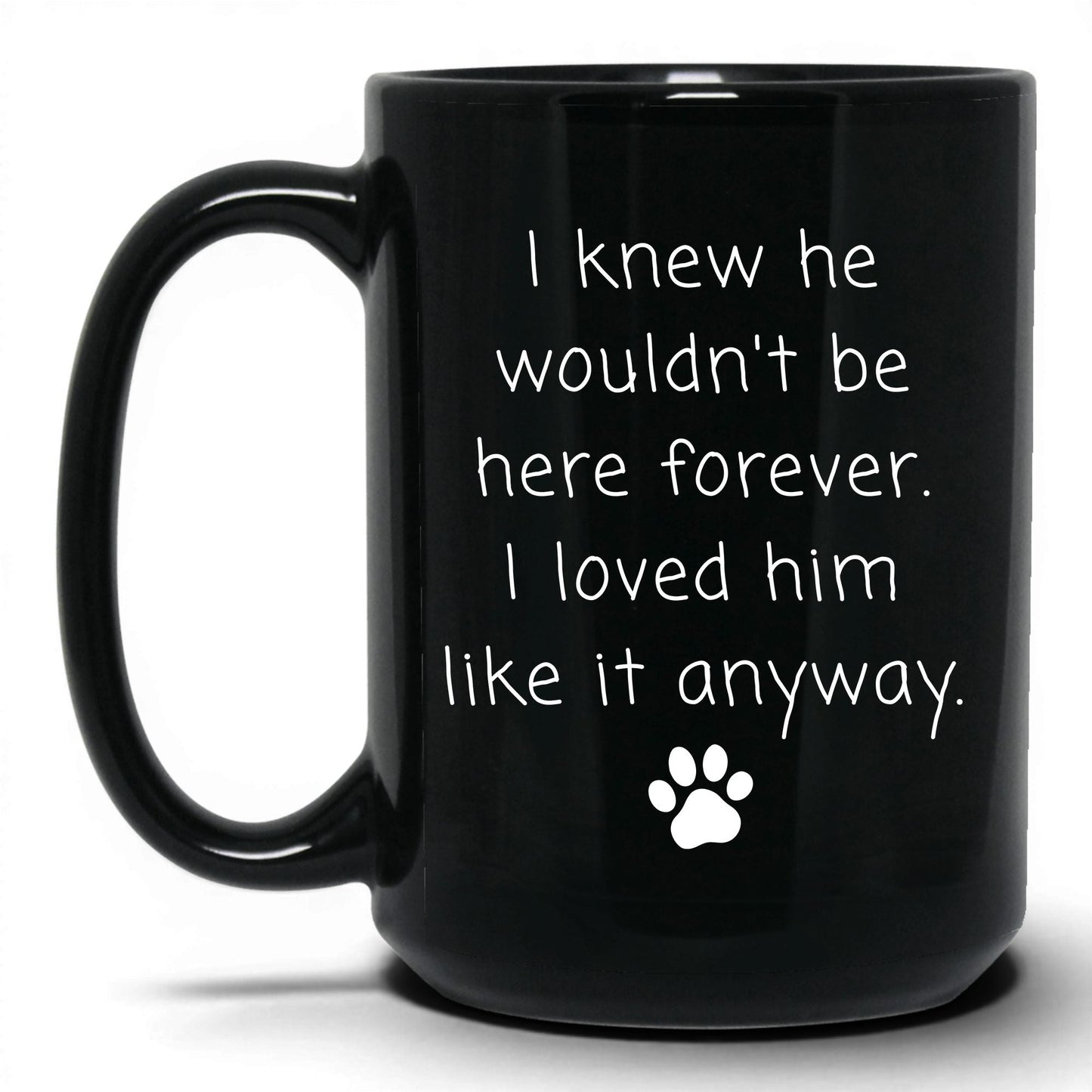 Loved Him Like It Anyway Mug – 15oz Black Mug