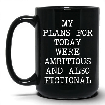 My Plans Were Fictional Coffee Mug