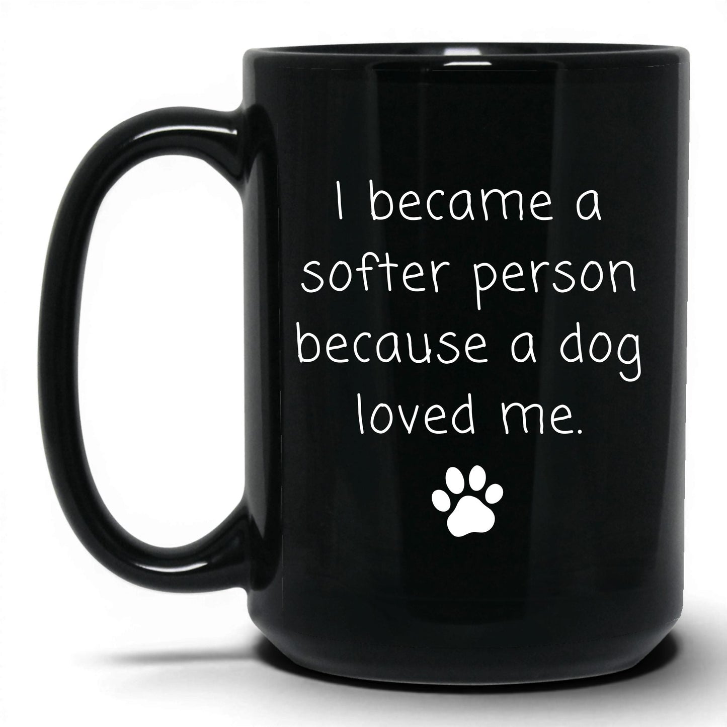 A Dog Made Me Softer Mug – 15oz Black Mug