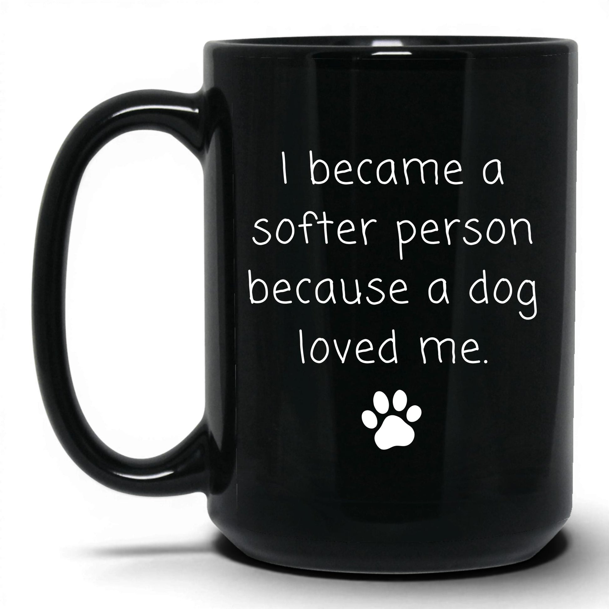 A Dog Made Me Softer Mug – 15oz Black Mug