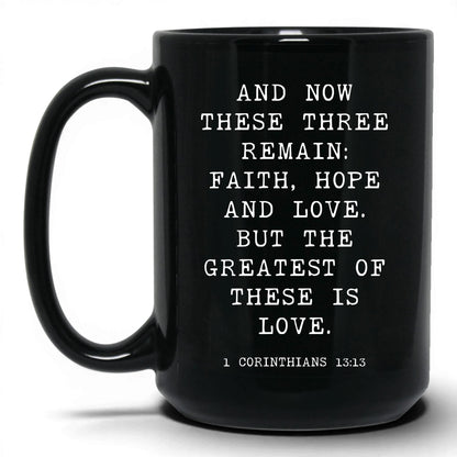 Faith Hope and Love Mug – 11oz Black Mug