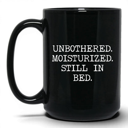 Unbothered Moisturized Coffee Mug
