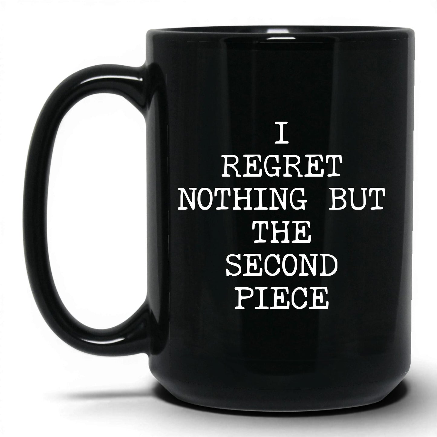 Regret the Second Piece Coffee Mug