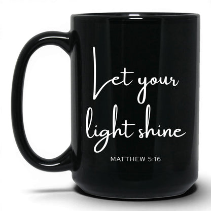 Let Your Light Shine Mug – 15oz Black Mug