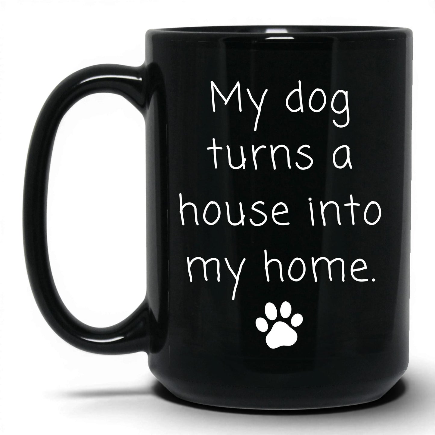 Turns a House Into a Home Mug – 15oz Black Mug