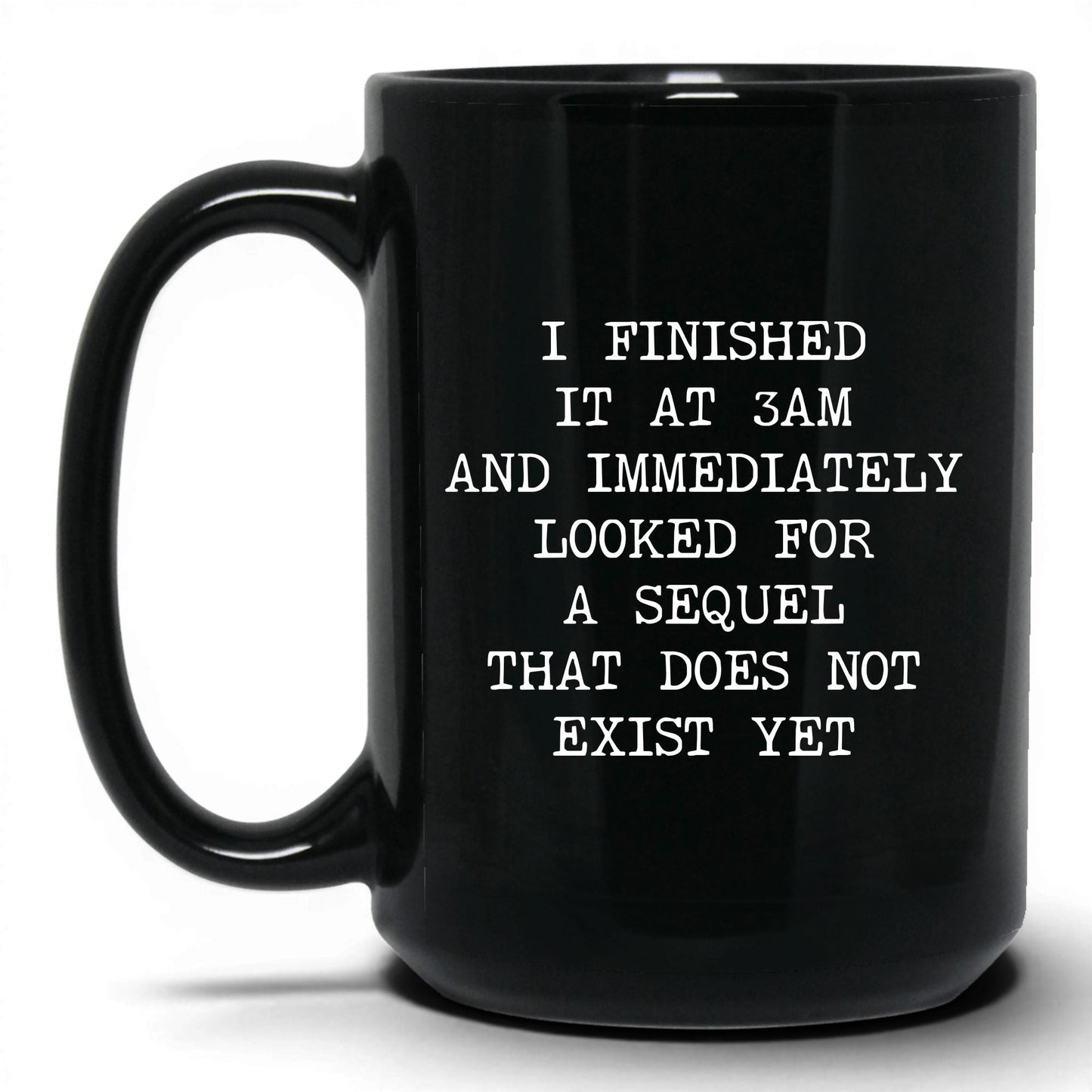 Finished at 3AM No Sequel Coffee Mug