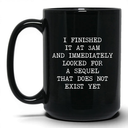 Finished at 3AM No Sequel Coffee Mug