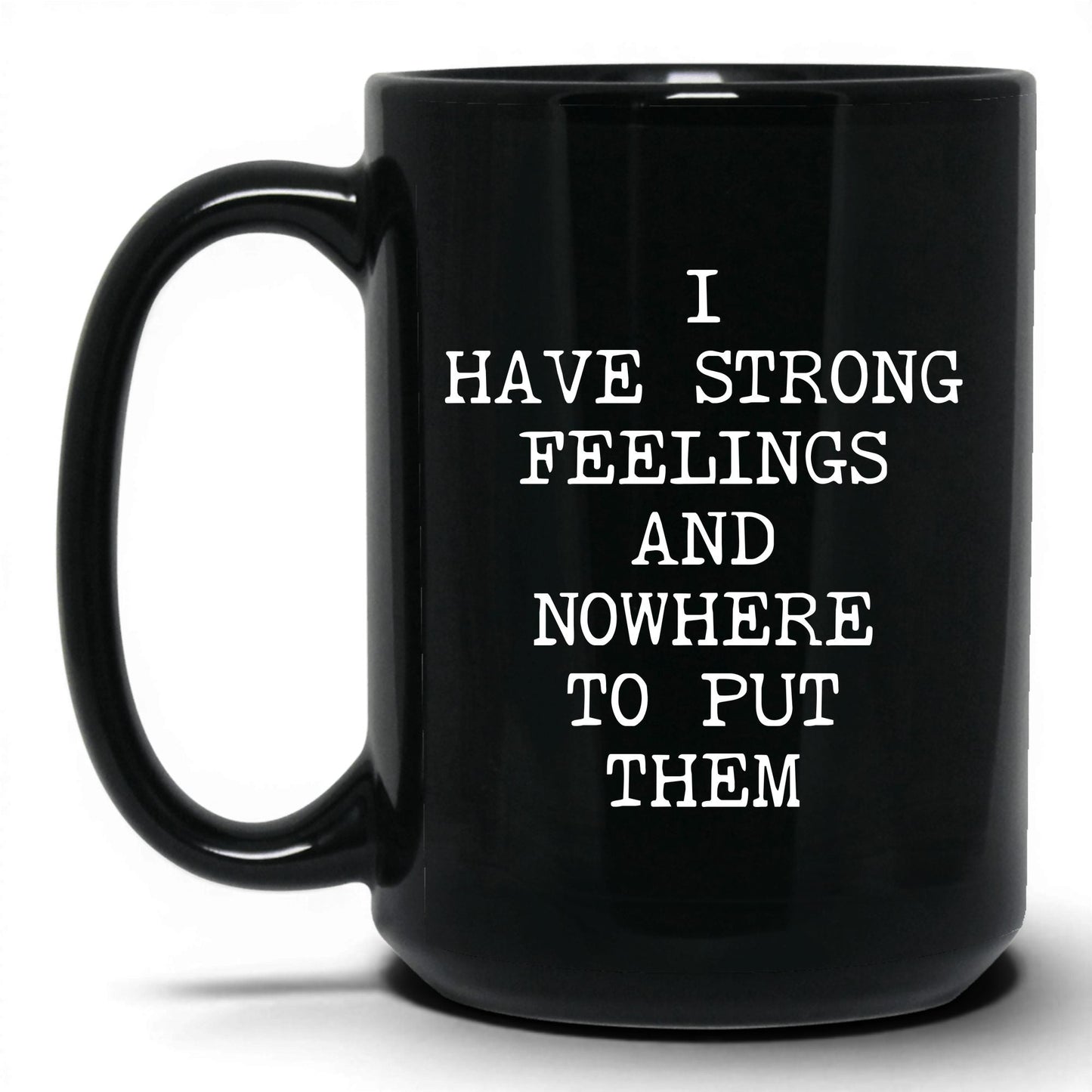 Strong Feelings Nowhere to Put Them Mug