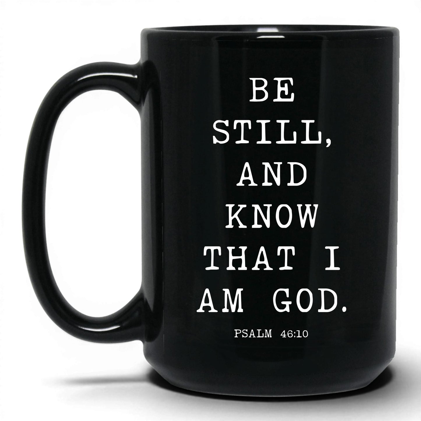 Be Still and Know Mug – 11oz Black Mug