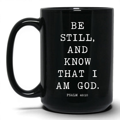 Be Still and Know Mug – 11oz Black Mug