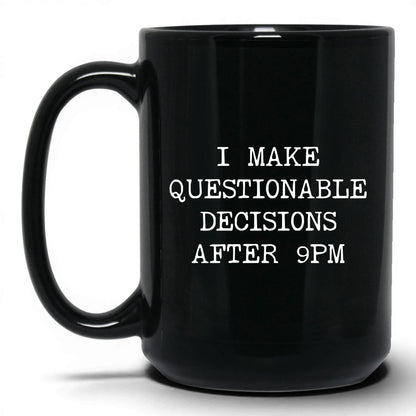 Questionable Decisions After 9PM Mug