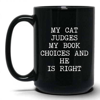 My Cat Judges My Choices Coffee Mug
