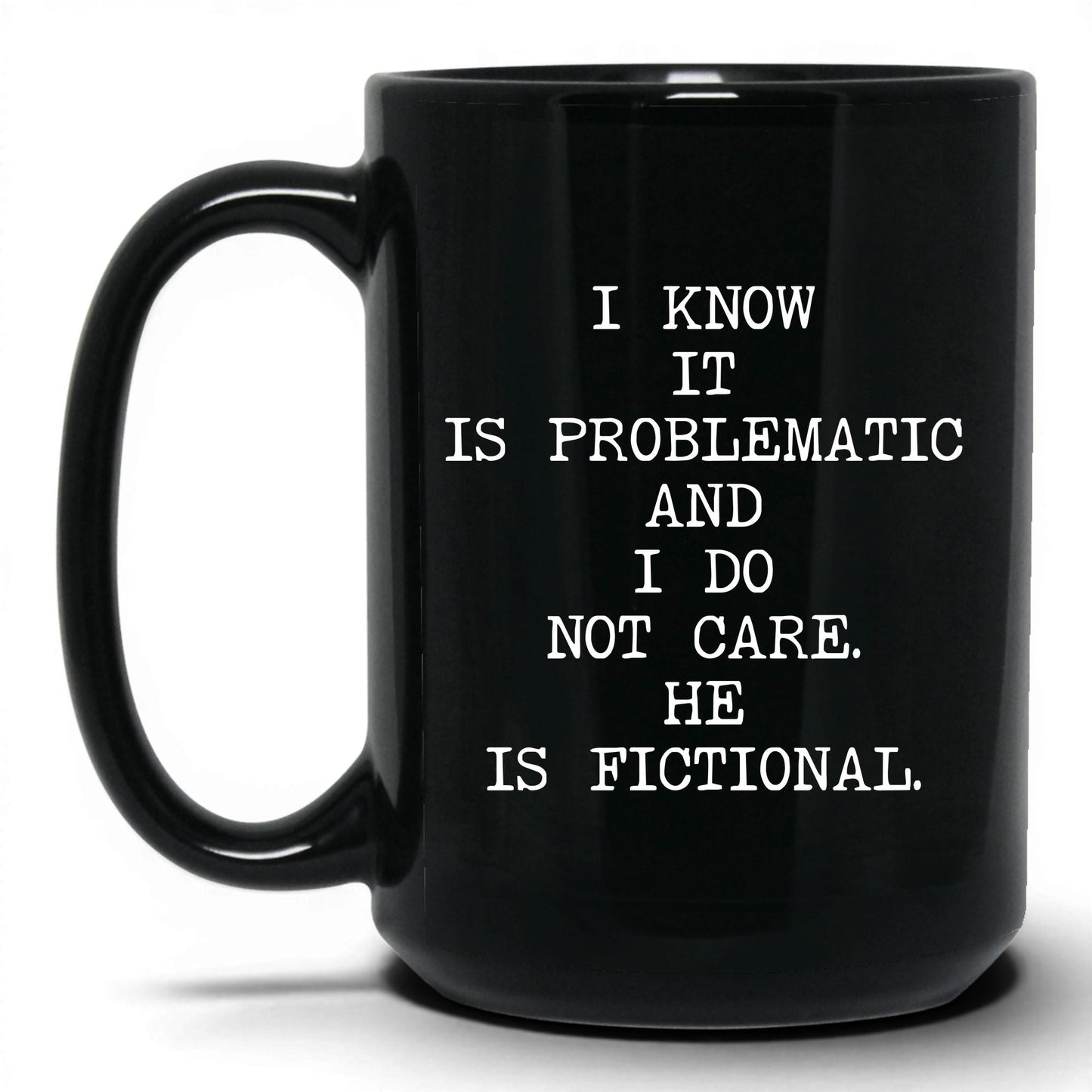 I Know It's Problematic Coffee Mug