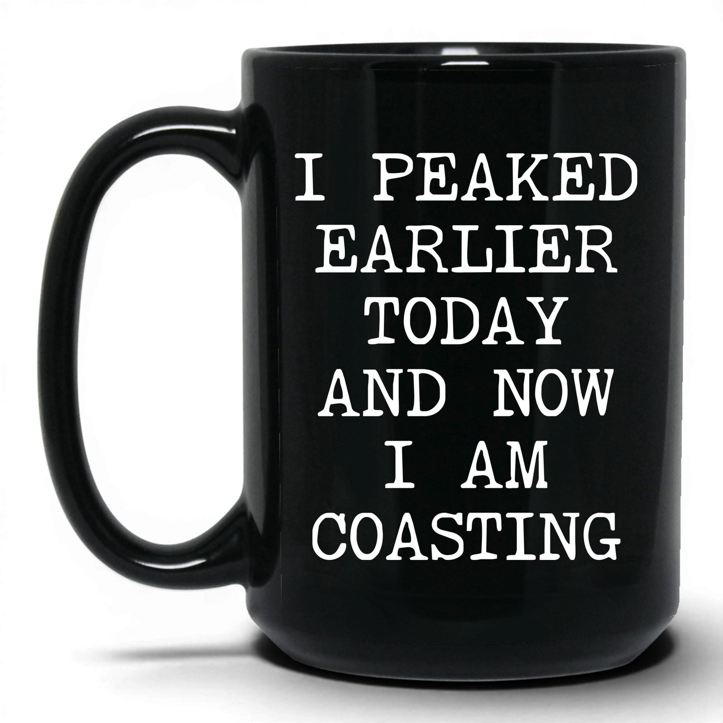 Peaked Earlier Now Coasting Coffee Mug