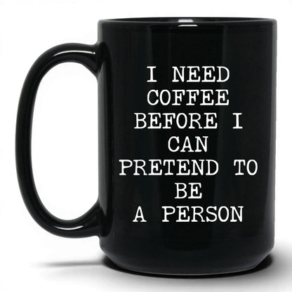 Coffee Before I Pretend Mug