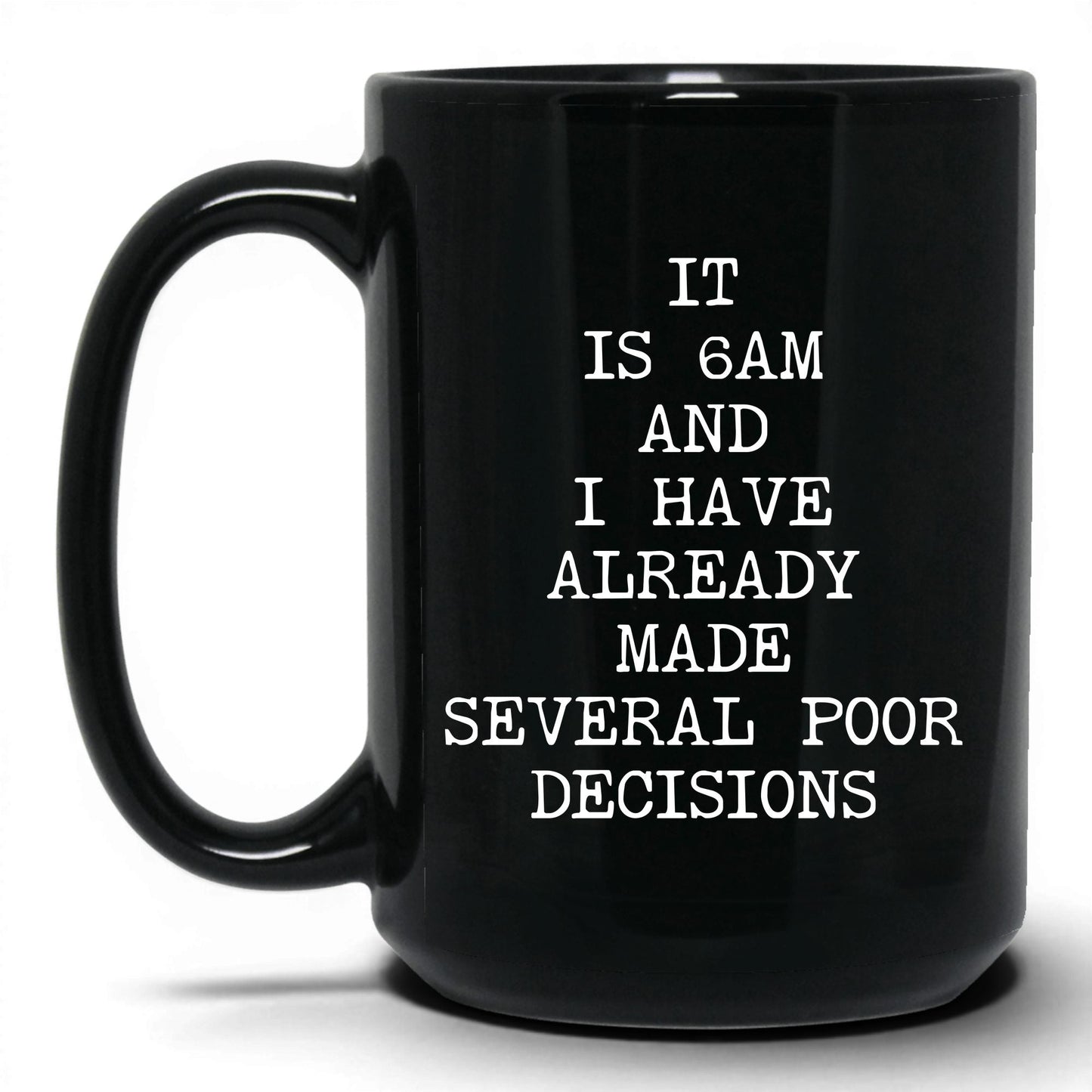 6AM Already Made Poor Decisions Mug