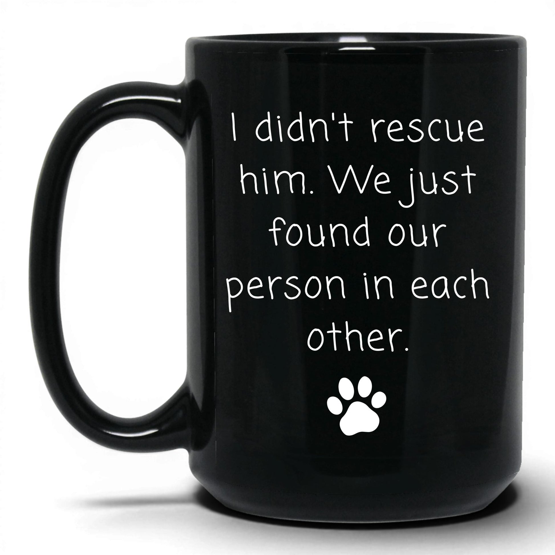 We Found Our Person in Him Mug – 15oz Black Mug