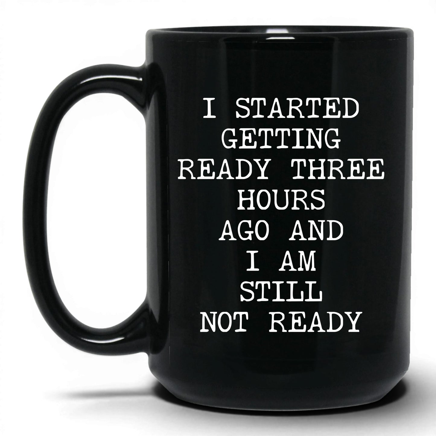 Getting Ready 3 Hours Coffee Mug