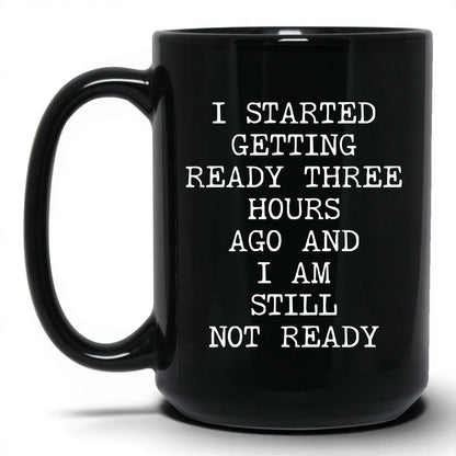 Getting Ready 3 Hours Coffee Mug