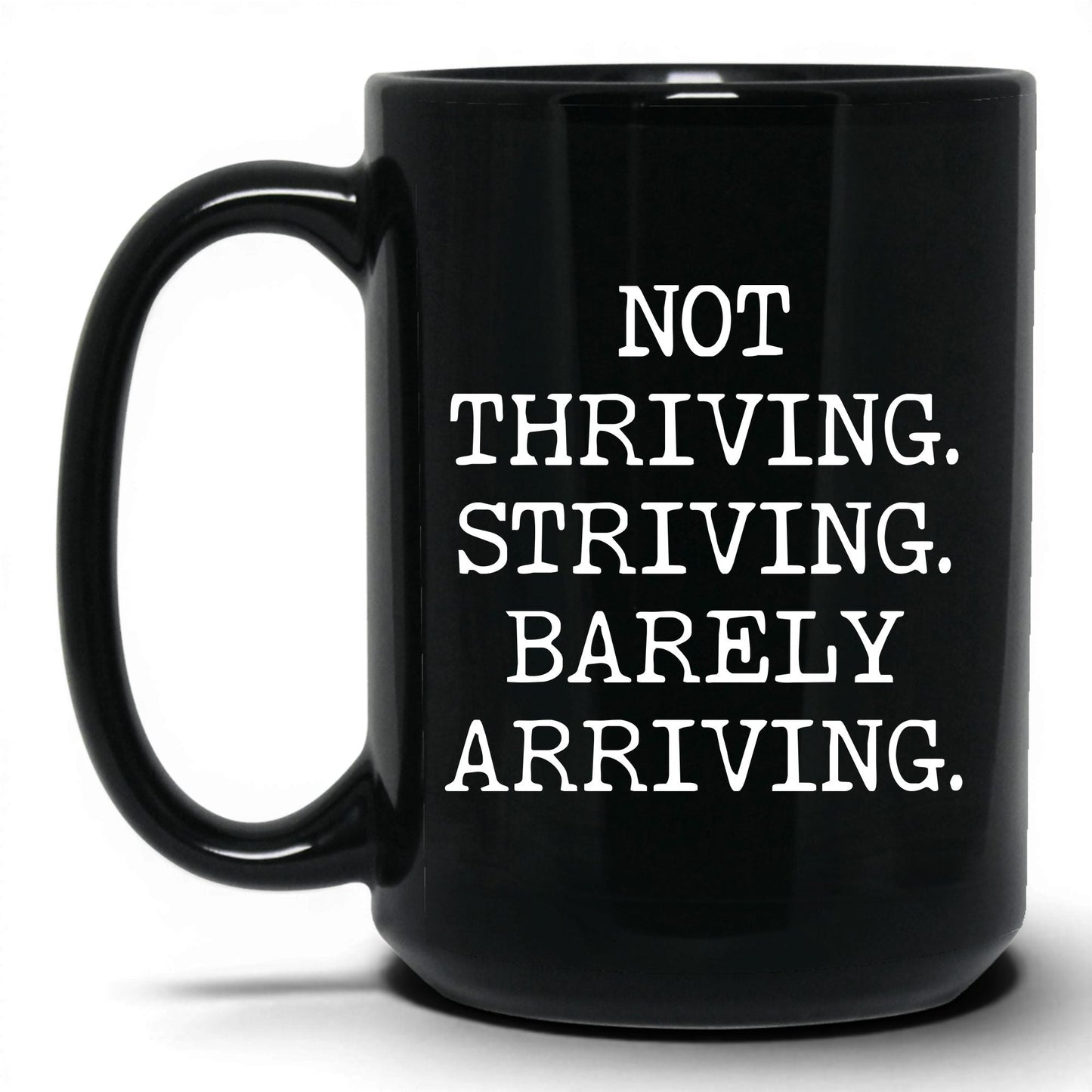 Striving Barely Arriving Coffee Mug