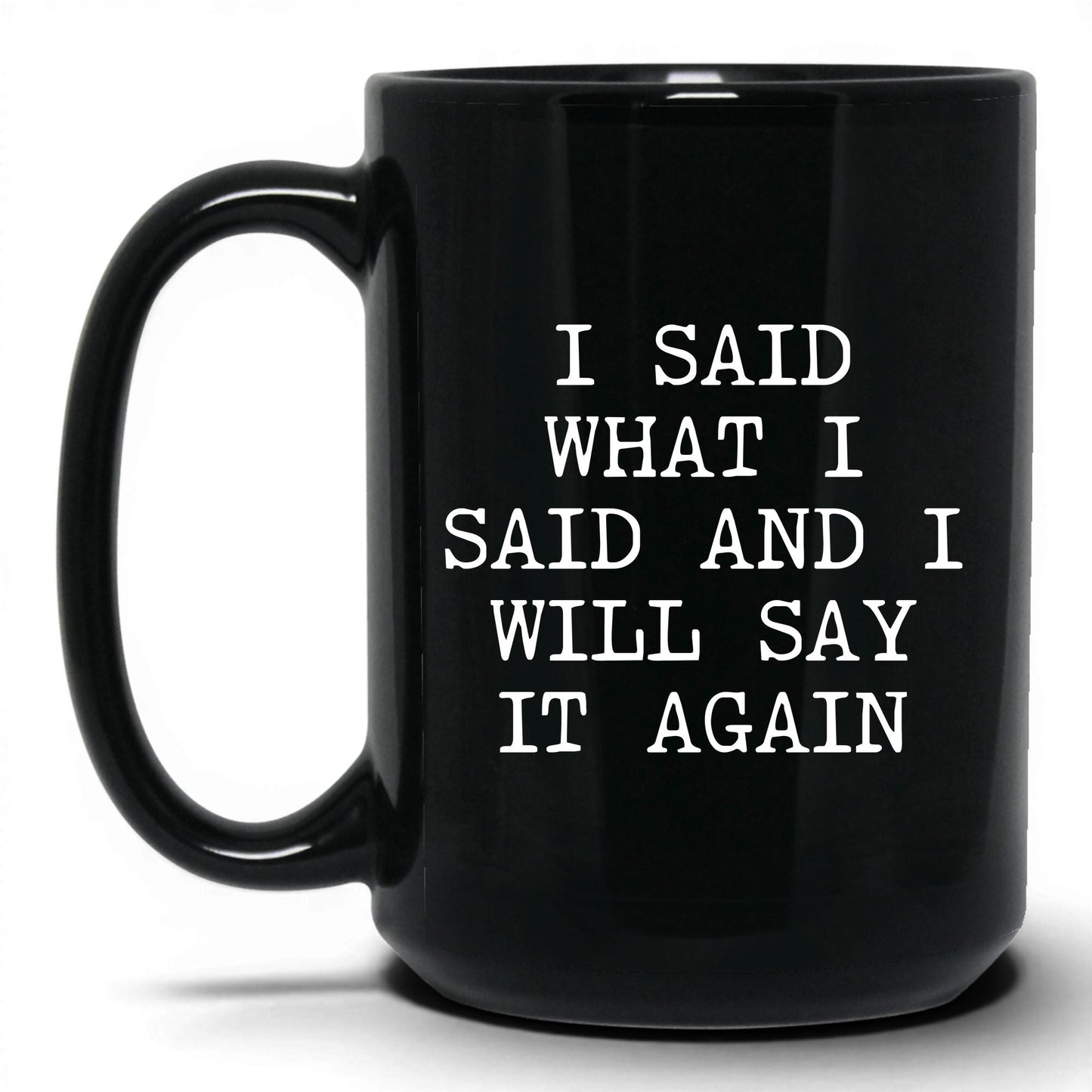 Will Say It Again Coffee Mug