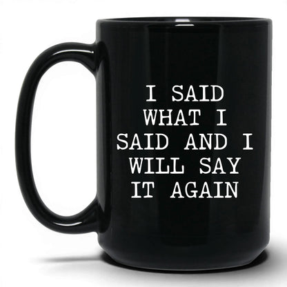 Will Say It Again Coffee Mug