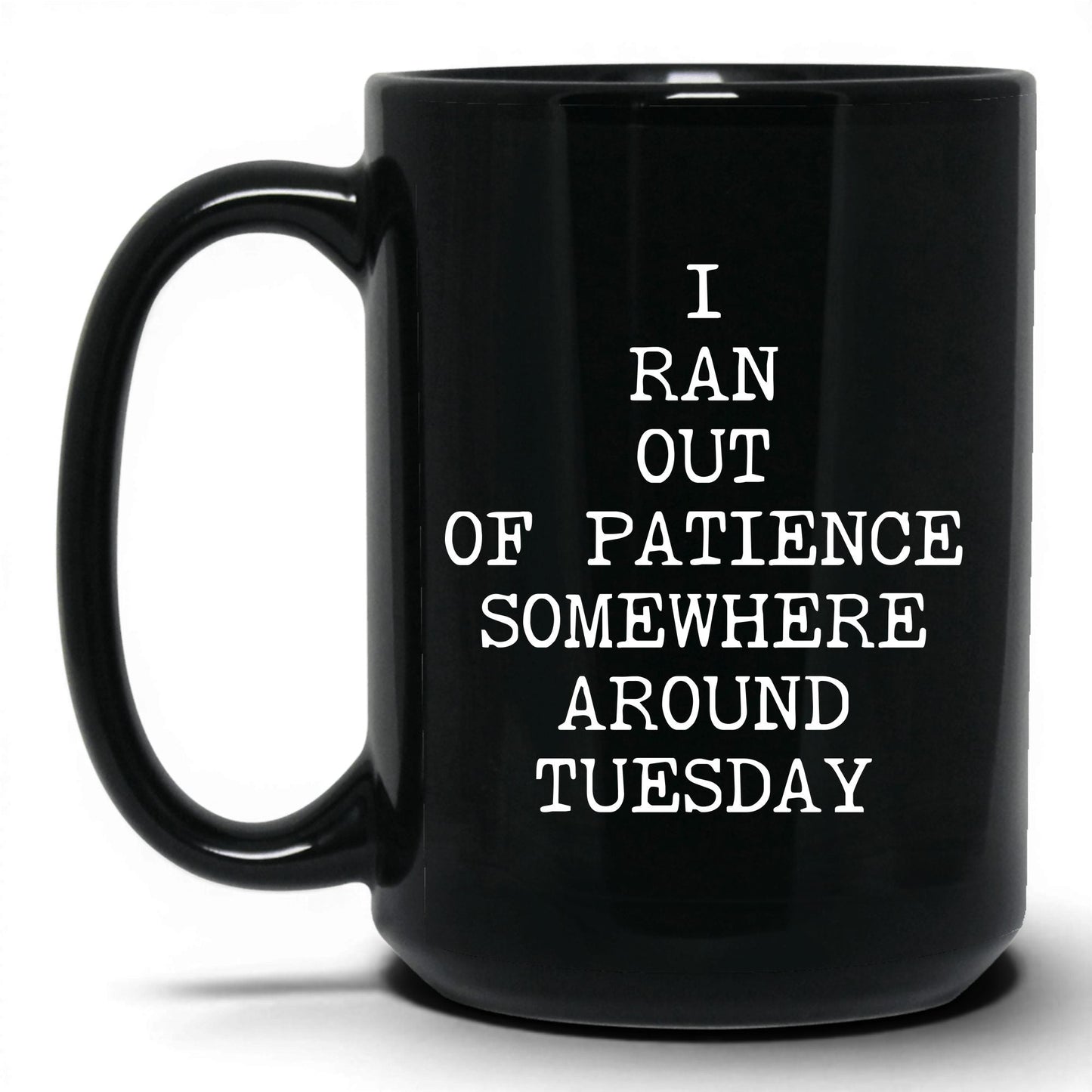 Ran Out of Patience Tuesday Coffee Mug