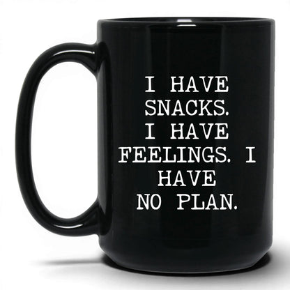 Snacks Feelings No Plan Coffee Mug