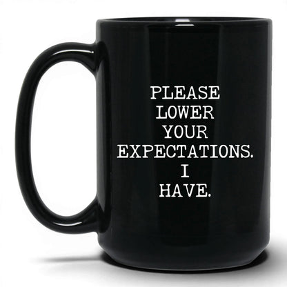 Please Lower Your Expectations Mug