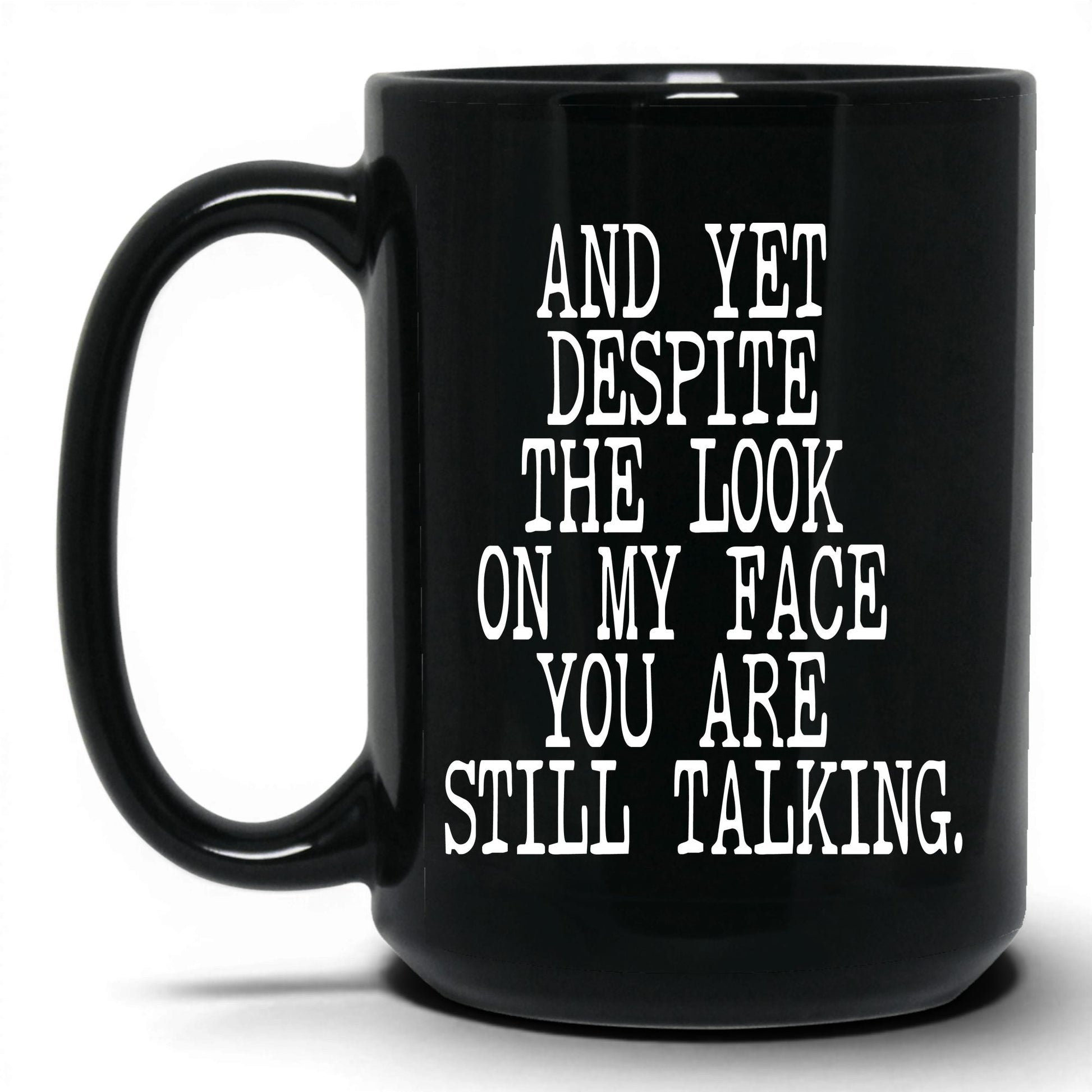 Despite the Look on My Face Mug – 15oz Black Mug