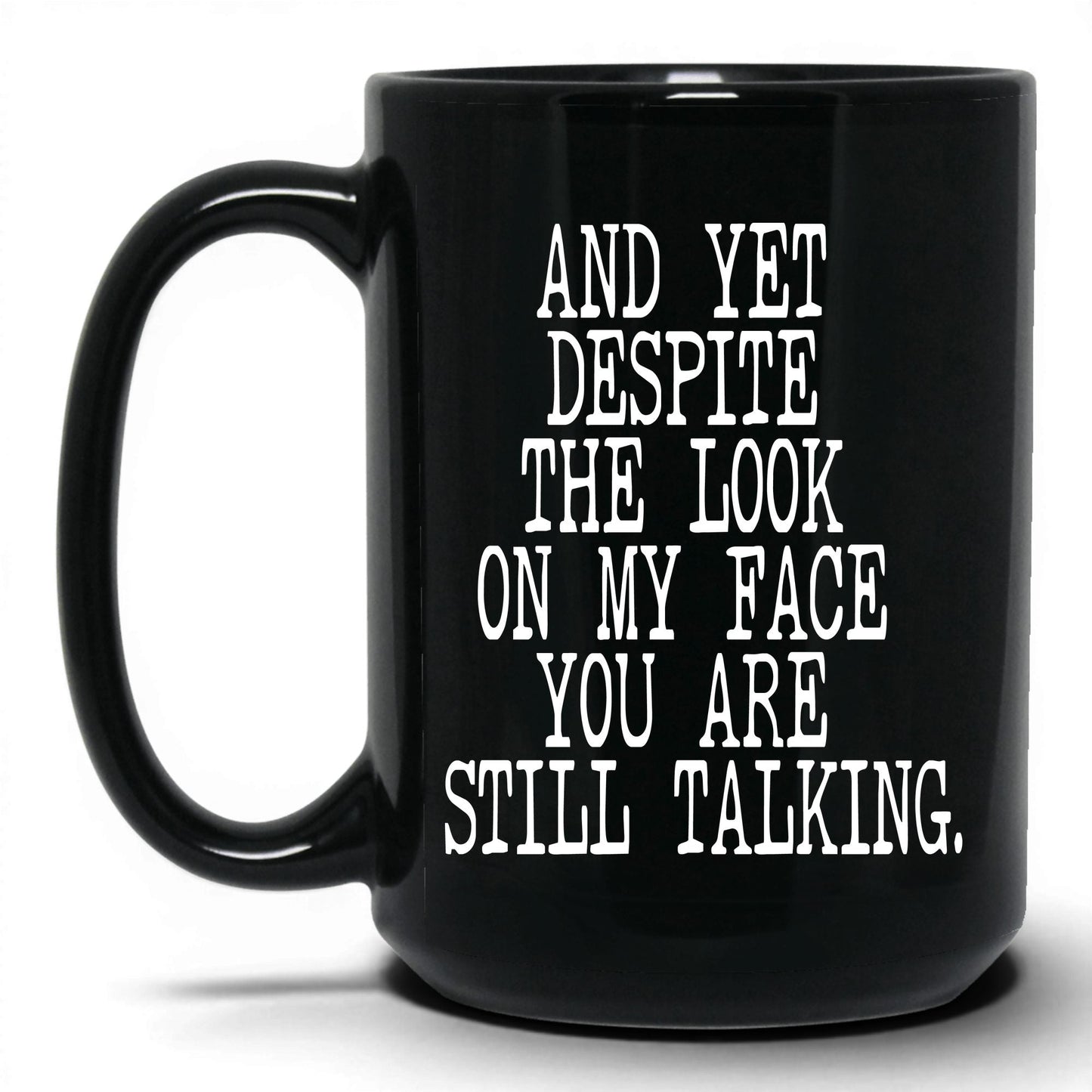 I Just Say What Everyone Thinks Mug – 15oz Black Mug