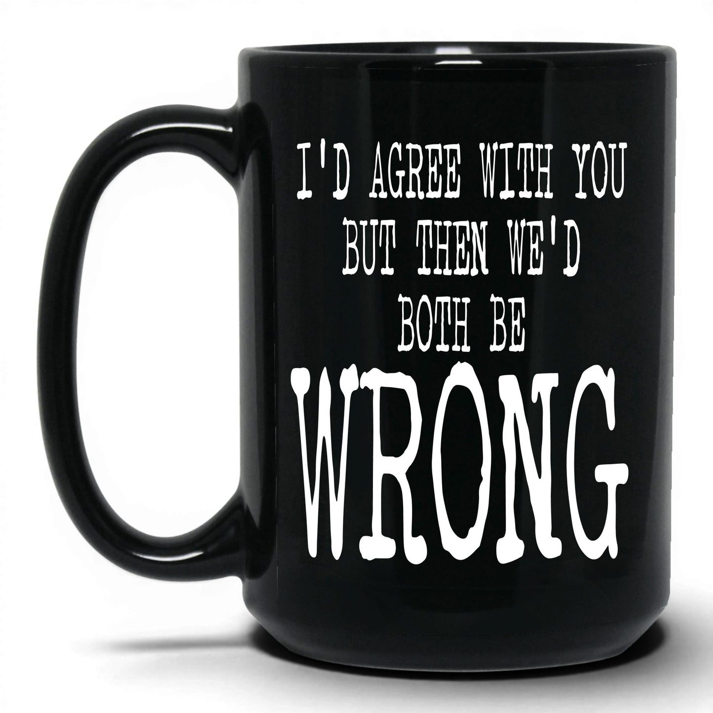 Right Amount of Wrong Coffee Mug – 15oz Black Mug